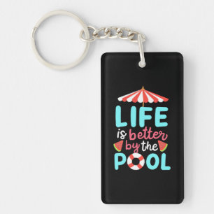 Life Swimmer Is Better By The Pool Keychain