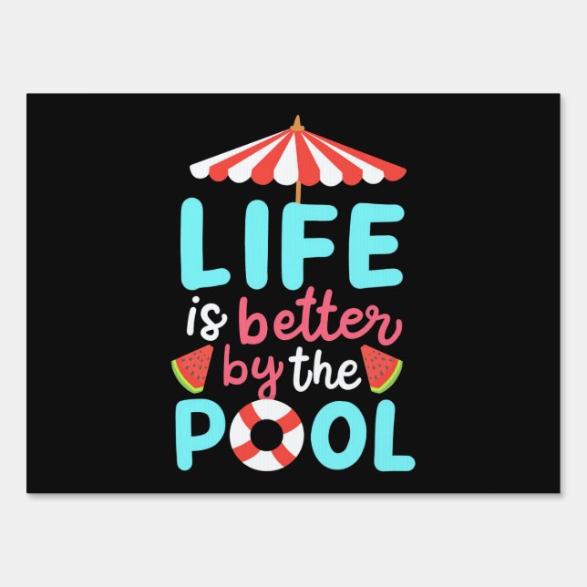 Life Swimmer Is Better By The Pool Sign (Front)