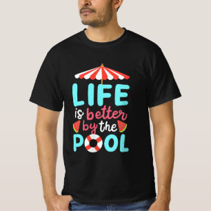 Life Swimmer Is Better By The Pool T-Shirt