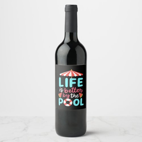 Life Swimmer Is Better By The Pool Wine Label