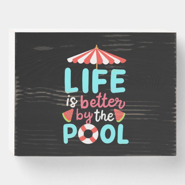 Life Swimmer Is Better By The Pool Wooden Box Sign (Front Horizontal)