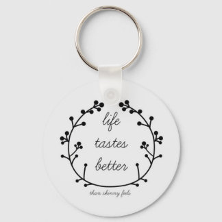 Life Tastes Better Keychain
