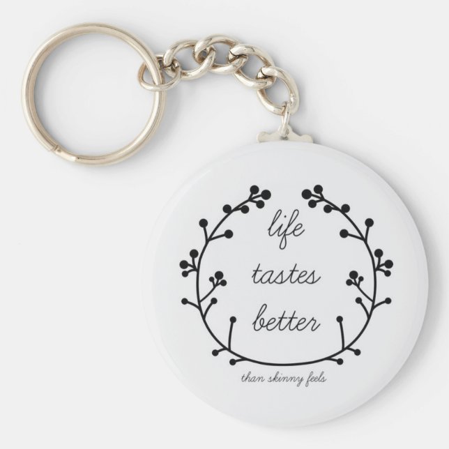 Life Tastes Better Keychain (Front)