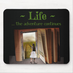 Life, the adventure continues mouse pad