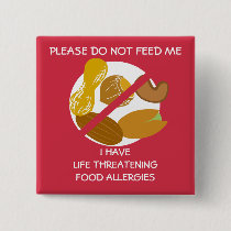 Life Threatening Nut Allergy Pin, Don't Feed Button