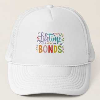 life time bond trucker hat