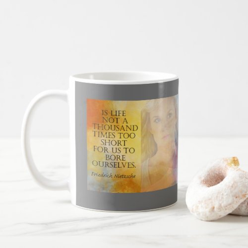 LIFE TO SHORT Friedrich Nietzsche quote mug