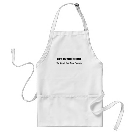 Life Too Short To Cook Adult Apron