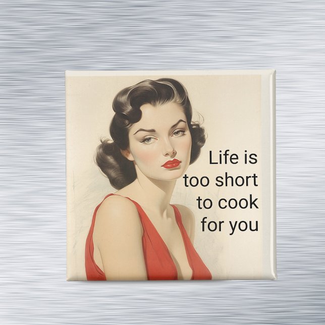 Life too Short to cook Funny Retro 50s Saying Magnet (Creator Uploaded)