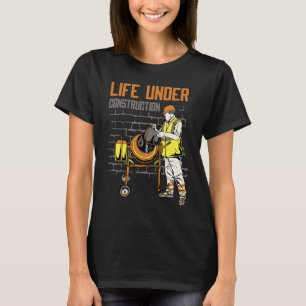 Life Under Construction Worker Men   Pun Sarcastic T-Shirt