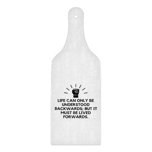 Life understood backwards cutting board