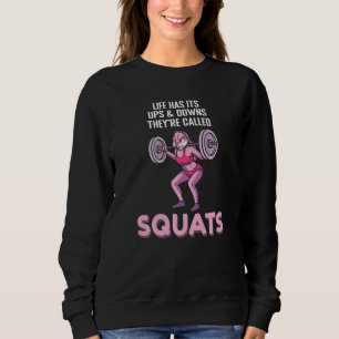 Life Ups And Downs Squats Fitness Interval Trainin Sweatshirt