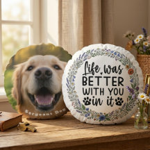Life Was Better With You In It Pet Memorial