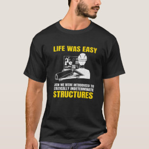 Life Was Easy Engineer Ingeniero Civil Civil Engin T-Shirt