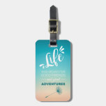 Life Was Meant For Good Friends And Great Adventur Luggage Tag at Zazzle