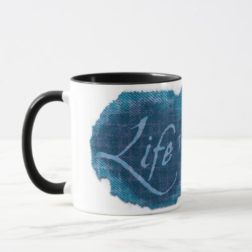 Life well spent blue slogan mug