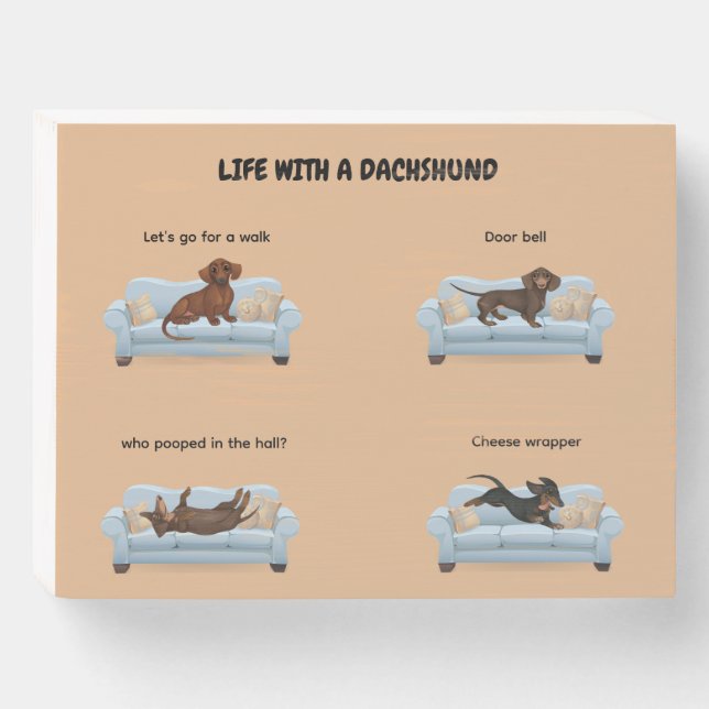 LIFE WITH A DACHSHUND WOODEN WALL ART WOODEN BOX SIGN (Front Horizontal)