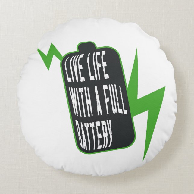 Life with a Full Battery Round Pillow (Front)