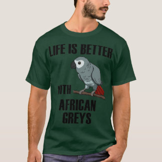 Life With African Grey Cute Parrot Funny Quote T-Shirt
