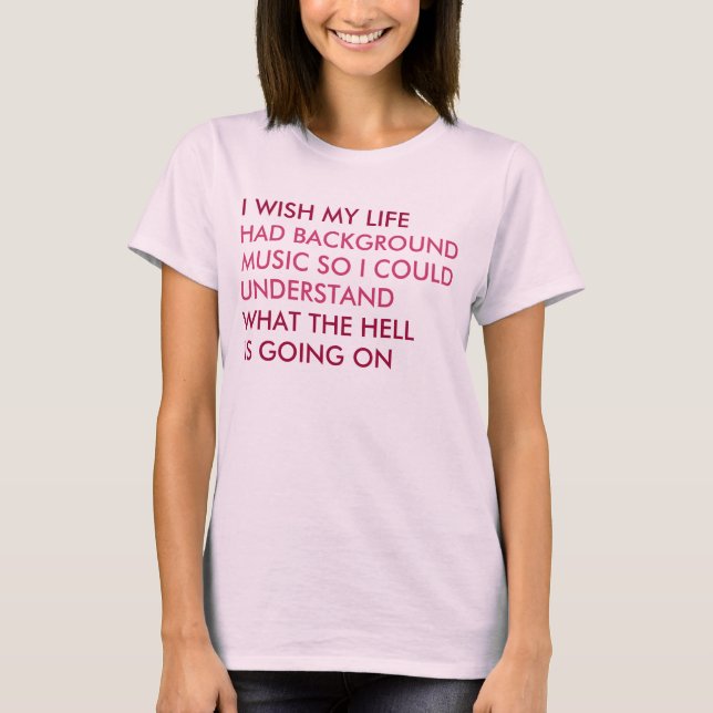 Life With Background Music T-Shirt (Front)