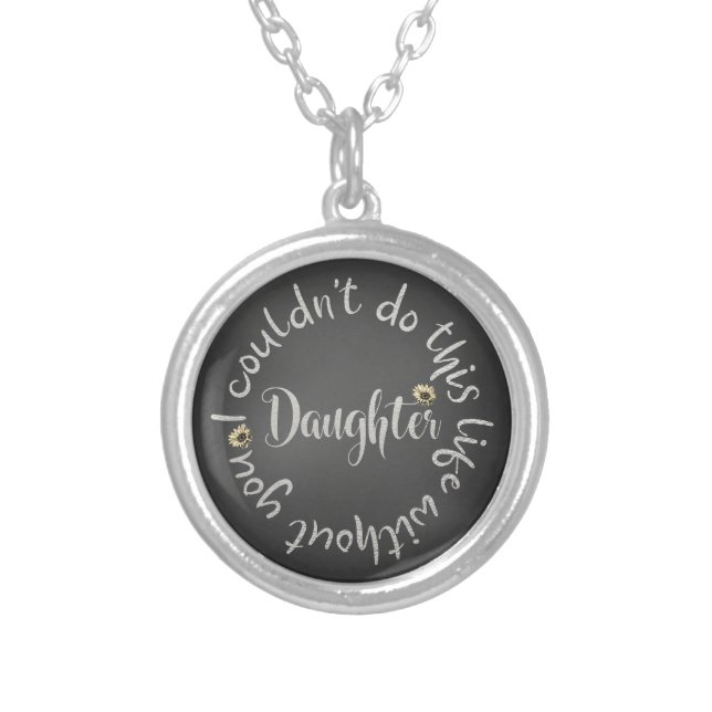 Life with Daughter Quote Sunflowers Silver Plated Necklace (Front)
