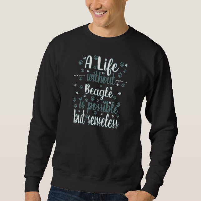 Life with dog love best friend dog breed Beagle Pr Sweatshirt (Front)