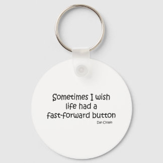 Life With Fast Forward quote Keychain