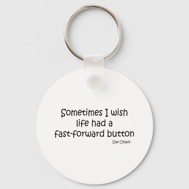 Life With Fast Forward quote Keychain (Front)