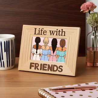 Life with Friends: A Story in Every  Engraved Frames