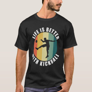 Life With Kickball Saying Kickball Player T-Shirt