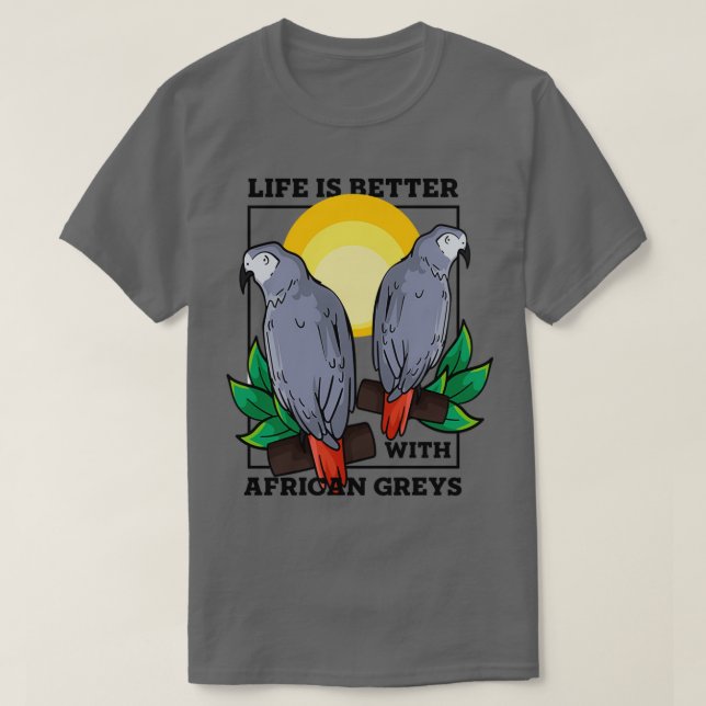 Life With Parrots Exotic Animal African Gray T-Shirt (Design Front)