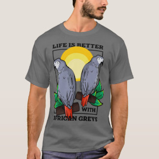 Life With Parrots Exotic Animal African Gray T-Shirt