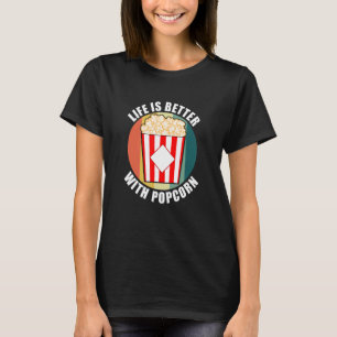 Life With Popcorn Healthy Corn Eater T-Shirt