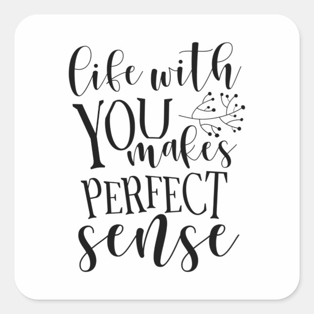 Life With You Makes Perfect Sense Square Sticker (Front)