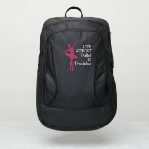 Life without Ballet is Pointeless Ballerina quote Port Authority® Backpack