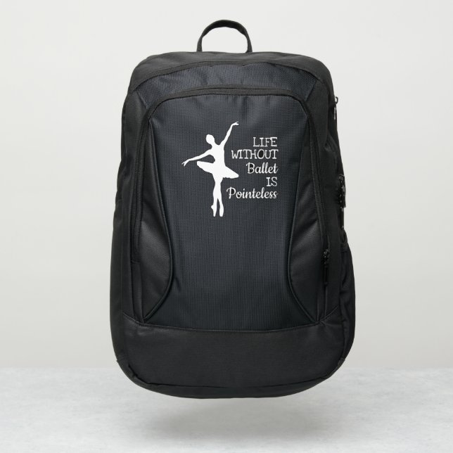 Life without Ballet is Pointeless Ballerina quote Port Authority® Backpack (Front)