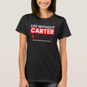Life Without Carter Boring Would Not Recommend Re T-Shirt