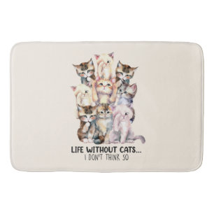 Life Without Cats? I Don’t Think So Bath Mat