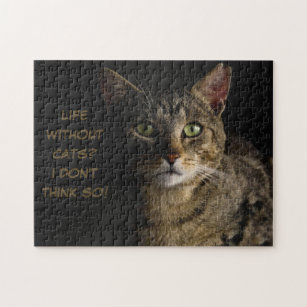 Life without cats? I don’t think so! custom funny  Jigsaw Puzzle