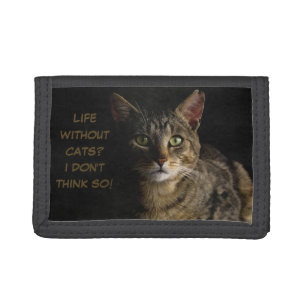 Life without cats? I don’t think so! custom funny Tri-fold Wallet