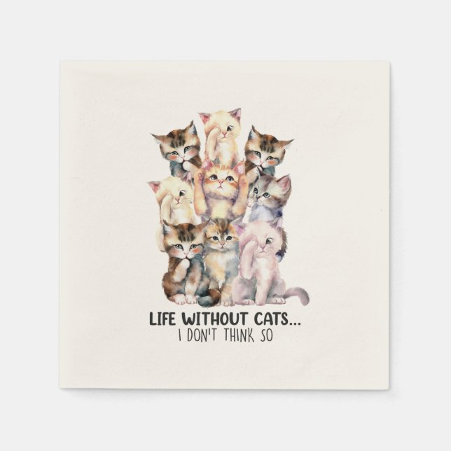 Life Without Cats? I Don’t Think So Napkins (Front)