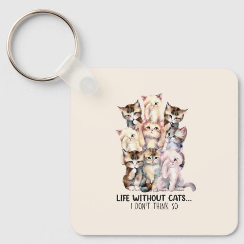 Life Without Cats Keychain