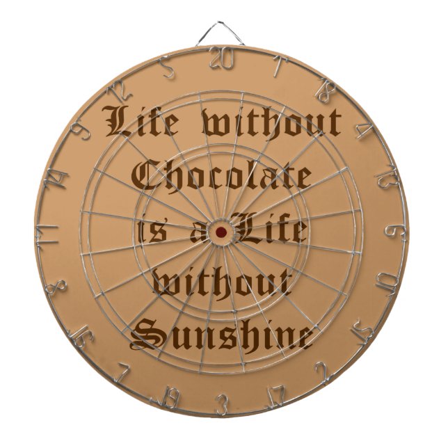 Life without Chocolate is a Life without Sunshine Dartboard (Front)