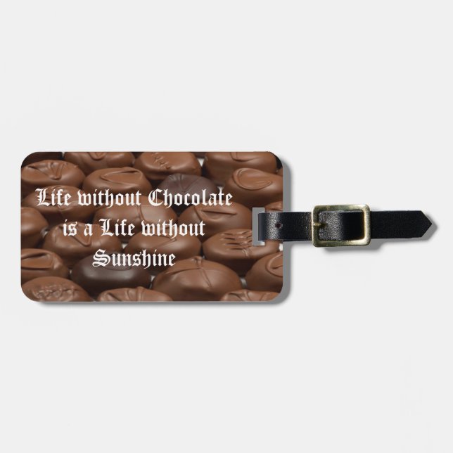 Life without Chocolate is a Life without Sunshine Luggage Tag (Front Horizontal)