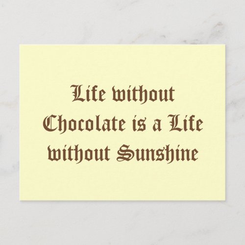 Life without Chocolate is a Life without Sunshine Postcard