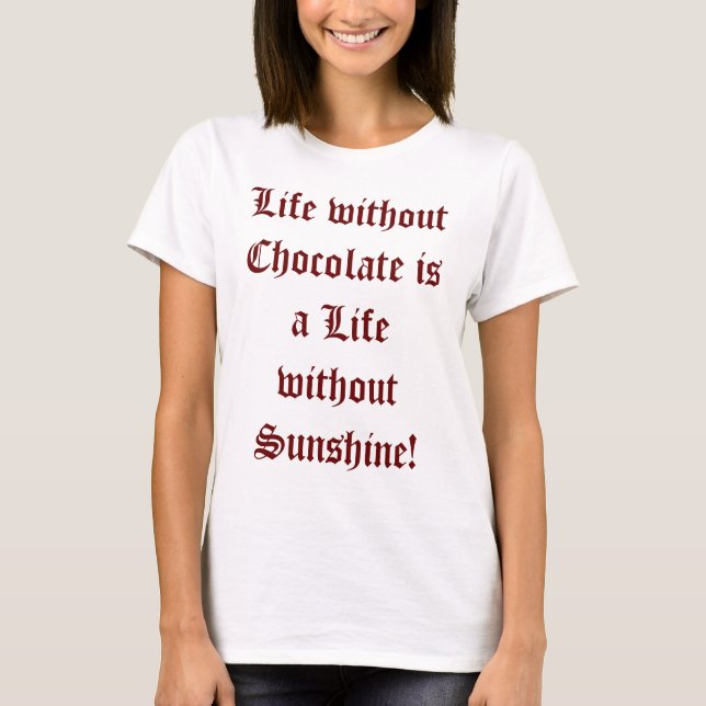 Life without Chocolate  Women's T-shirt (Front)