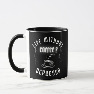 Life without coffee? Depresso  Mug