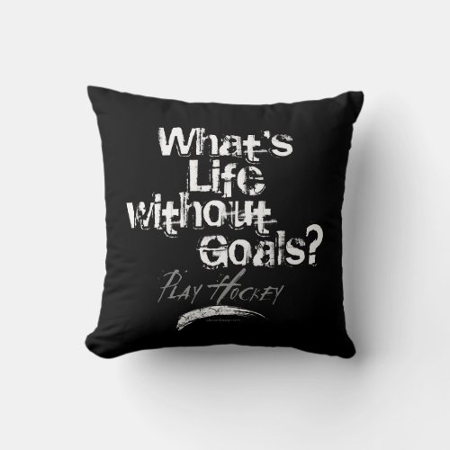 Life Without Goals Hockey Throw Pillow
