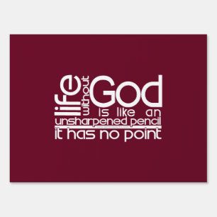 Life Without God... Yard Sign