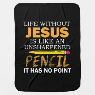 Life Without Jesus Funny Christian Religious Faith Baby Blanket